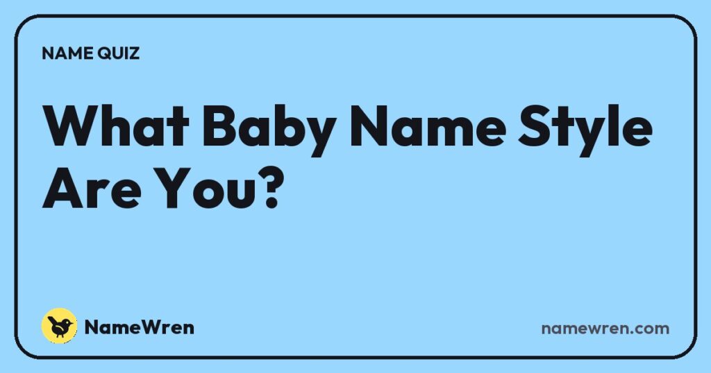 What Baby Name Style Are You?